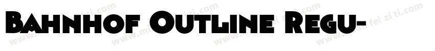 Bahnhof Outline Regu字体转换
